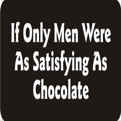 1080 Graphics 3 - If Only Men were As Satisfying As Chocolate 1 1/4" x 3" Hard Hat Biker Helmet Stickers Bs291