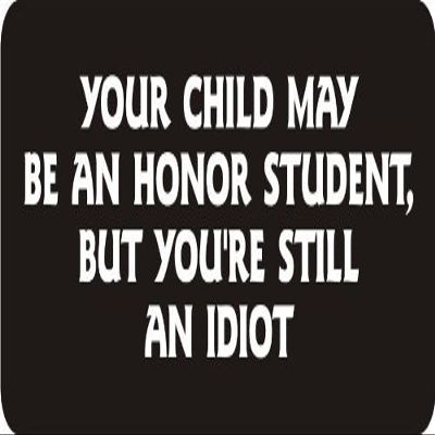 1080 Graphics 3 - Your Child May Be an Honor Student, But You're Still an Idiot (2) 1 1/4" x 3" Hard Hat Biker Helmet Stickers...