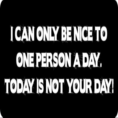 1080 Graphics 3 - I Can Only Be Nice to One Person A Day Hard Hat/Biker Helmet Sticker BS 898
