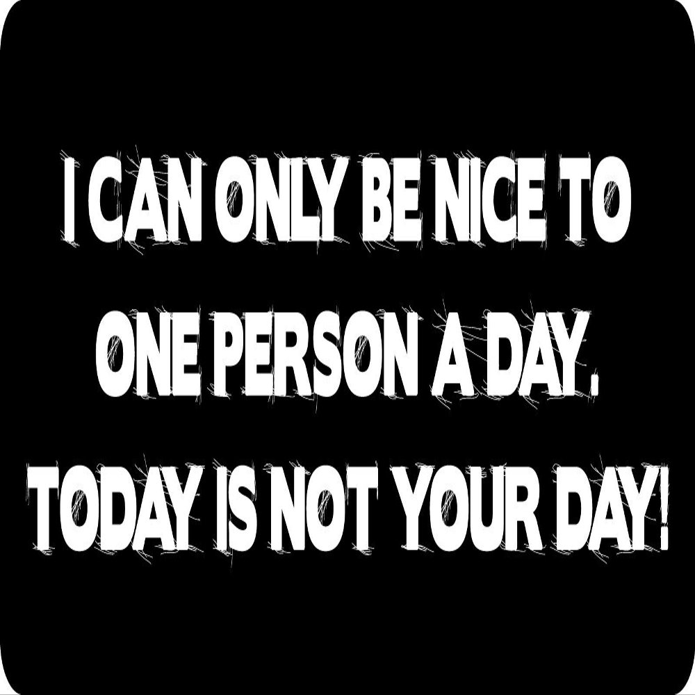 1080 Graphics 3 - I Can Only Be Nice to One Person A Day Hard Hat/Biker Helmet Sticker BS 898