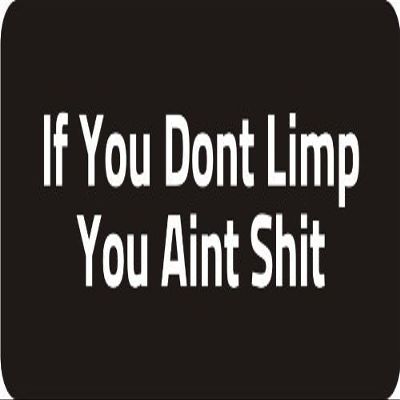 1080 Graphics 3 - If You Don't Limp You Ain't Shit 1 1/4" x 3" Hard Hat Biker Helmet Stickers Bs303
