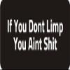 1080 Graphics 3 - If You Don't Limp You Ain't Shit 1 1/4" x 3" Hard Hat Biker Helmet Stickers Bs303 view 1