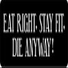 1080 Graphics 3 - Eat Right, Stay Fit, Die Anyway Hard Hat/Biker Helmet Sticker BS 765 view 1