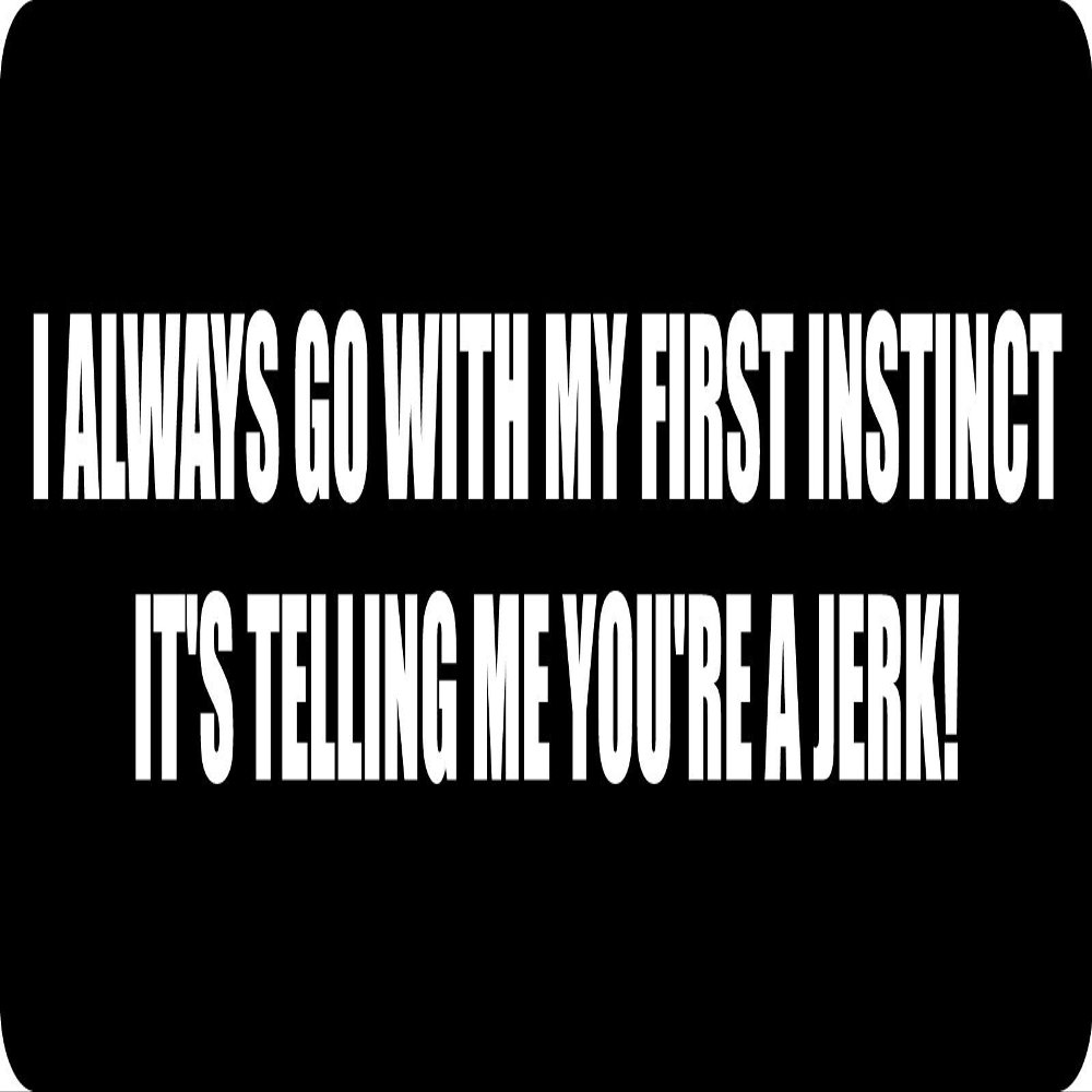 1080 Graphics 3 - I Always Go with My First Instinct Hard Hat/Biker Helmet Sticker BS 892