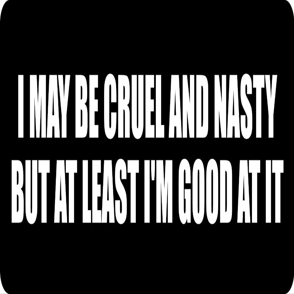 1080 Graphics 3 - I May Be Cruel and Nasty Hard Hat/Biker Helmet Sticker BS 1271
