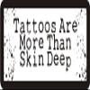 1080 Graphics 3 - Tattoos are More Than Skin Deep 1 1/4" x 3" Hard Hat Biker Helmet Stickers Bs531 view 1