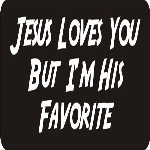 1080 Graphics 3 - Jesus Loves You But I'm His Favorite 1 1/4" x 3" Hard Hat Biker Helmet Stickers Bs375