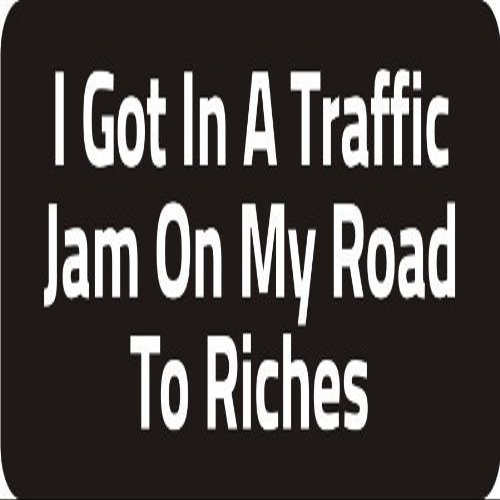 1080 Graphics 3 - I Got in A Traffic Jam On My Road to Riches 1 1/4" x 3" Hard Hat Biker Helmet Stickers Bs229