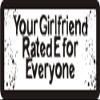 1080 Graphics 3 - Your Girlfriend Rated E for Everyone 1 1/4" x 3" Hard Hat Biker Helmet Stickers Bs613 view 1