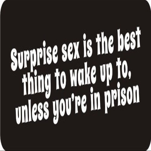 1080 Graphics 3 - Surprise Sex is The Best Thing to Wake Up to, Unless You.? in Prison 1 1/4" x 3" Hard Hat Biker Helmet Stickers.