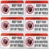 STICKER PACK (6) SIX Warning Keep Your Dick Beaters Off My Tools Toolbox Hardhat Bumper Funny Work Decals view 1