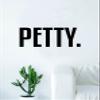 Boop Decals Petty Quote Wall Decal Sticker Bedroom Living Room Art Vinyl Beautiful Inspirational Funny Teen Girls view 1