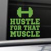 Nashville Decals Hustle for That Muscle Gym Fitness Vinyl Decal Laptop Car Truck Bumper Window Sticker, 6.5" x 5.5", Lime Green view 1