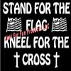6.5 x 4.25" Stand for The Flag Kneel for The Cross Vinyl Die Cut Decal Bumper Sticker, Windows, Cars, Trucks, laptops, etc view 1