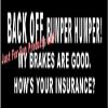 6.5 x 3 Back Off Bumper Humper Brakes Good Hows Insurance Tailgate Vinyl Die Cut Decal Bumper Sticker, Windows, Cars, Trucks, laptops, etc