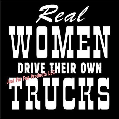 Just For Fun 6 x 5.25 Real Women Drive Their Own Trucks Vinyl Die Cut Decal Bumper Sticker, Windows, Cars, Trucks, laptops, etc