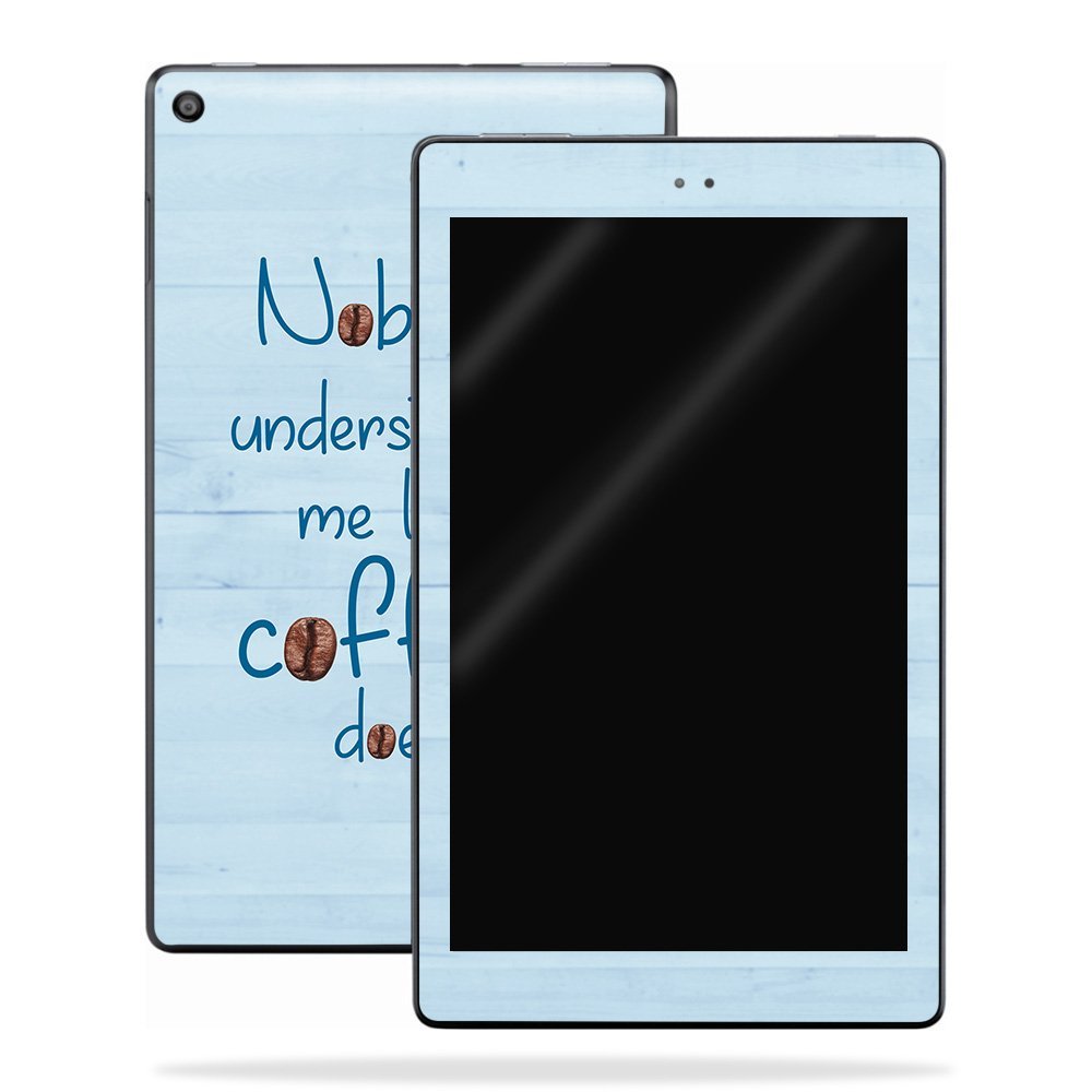 MightySkins Skin Compatible with Amazon Kindle Fire HD 10 (2017) - Coffee Understands Me | Protective, Durable, and Unique Vinyl Decal wrap Cover | Easy to Apply, Remove | Made in The USA
