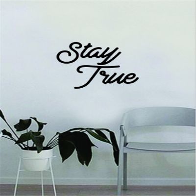 Stay True Smaller Version Quote Wall Decal Sticker Bedroom Living Room Vinyl Art Home Sticker Decoration Decor Teen Nursery Inspirational Cute