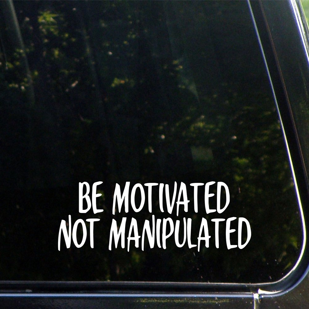 Be Motivated Not Manipulated - 8-3/4" x 2-1/2" - Vinyl Die Cut Decal/Bumper Sticker for Windows, Cars, Trucks, Laptops, Etc.