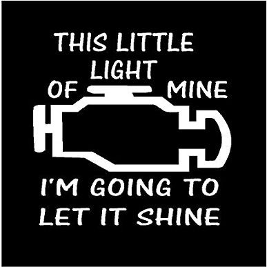 6.25 x 5 This Little Light of Mine Engine Light Vinyl Die Cut Decal Bumper Sticker, Windows, Cars, Trucks, laptops, etc