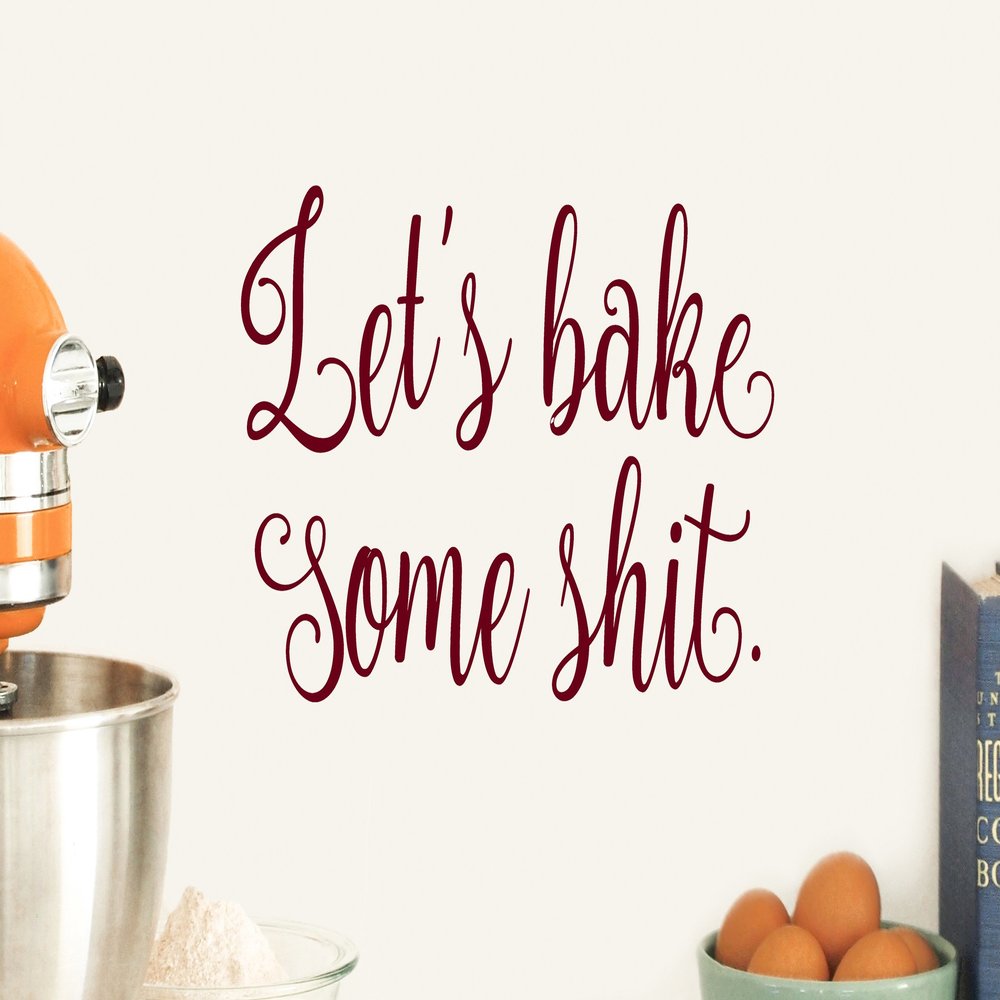Bright Pink - Let's Bake Some Shit 10" x 6" Vinyl Decal Sticker - Kitchen Baking Cooking - 20 Color Options