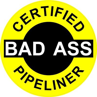 3  Certified Bad Ass Pipeliner 2 Hard Hat/helmet Stickers H638