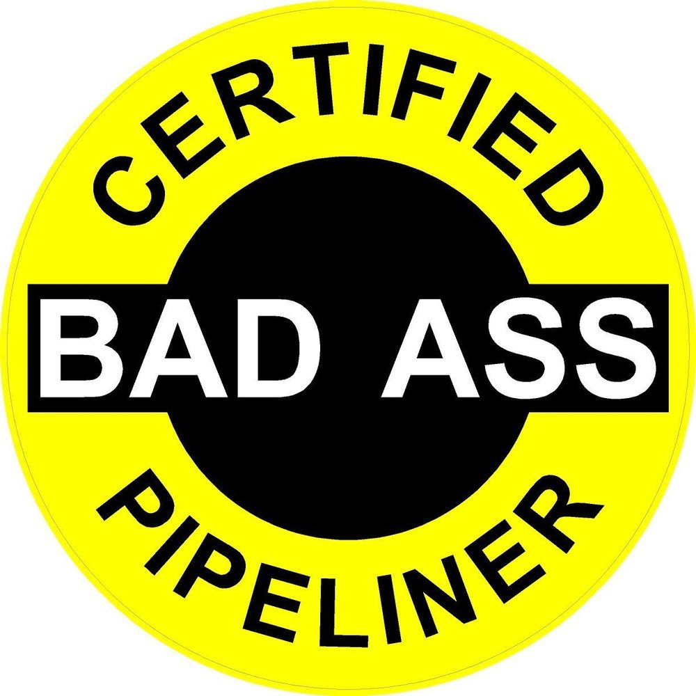 3  Certified Bad Ass Pipeliner 2 Hard Hat/helmet Stickers H638
