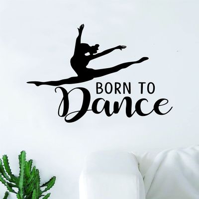 Boop Decals Born to Dance Quote Wall Decal Sticker Bedroom Living Room Vinyl Art Home Sticker Decoration Decor Teen Nursery Inspirational Dancer Dancing Girls Leap Ballerina Cute