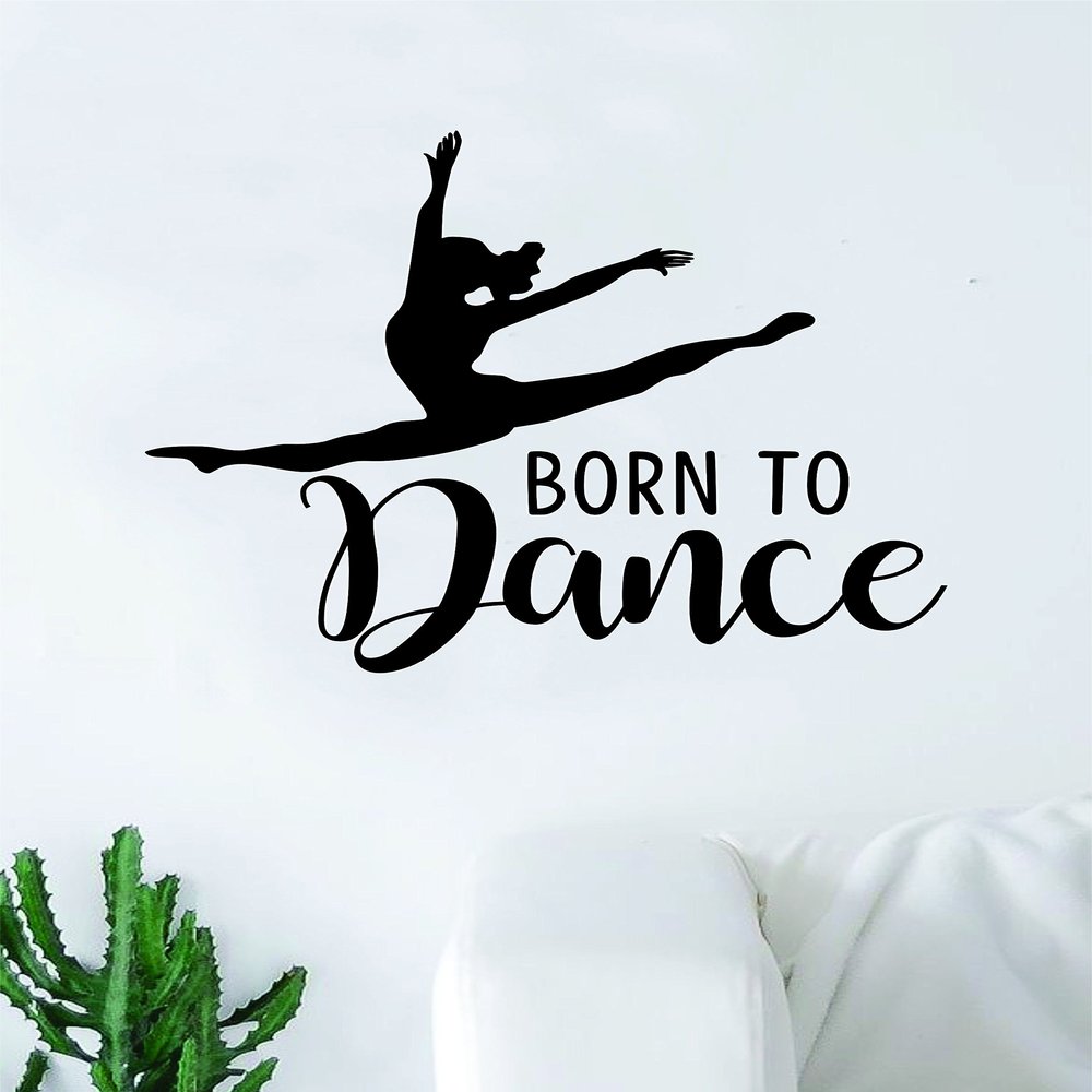 Boop Decals Born to Dance Quote Wall Decal Sticker Bedroom Living Room Vinyl Art Home Sticker Decoration Decor Teen Nursery Inspirational Dancer Dancing Girls Leap Ballerina Cute