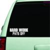 Hard Work Pays Off Wall Decal Quote Design Sticker Vinyl Art Words Decor Car Truck JDM Windshield Race Drift Window Funny Adult Teen Inspirational Motivational Gym Fitness Work Out view 1