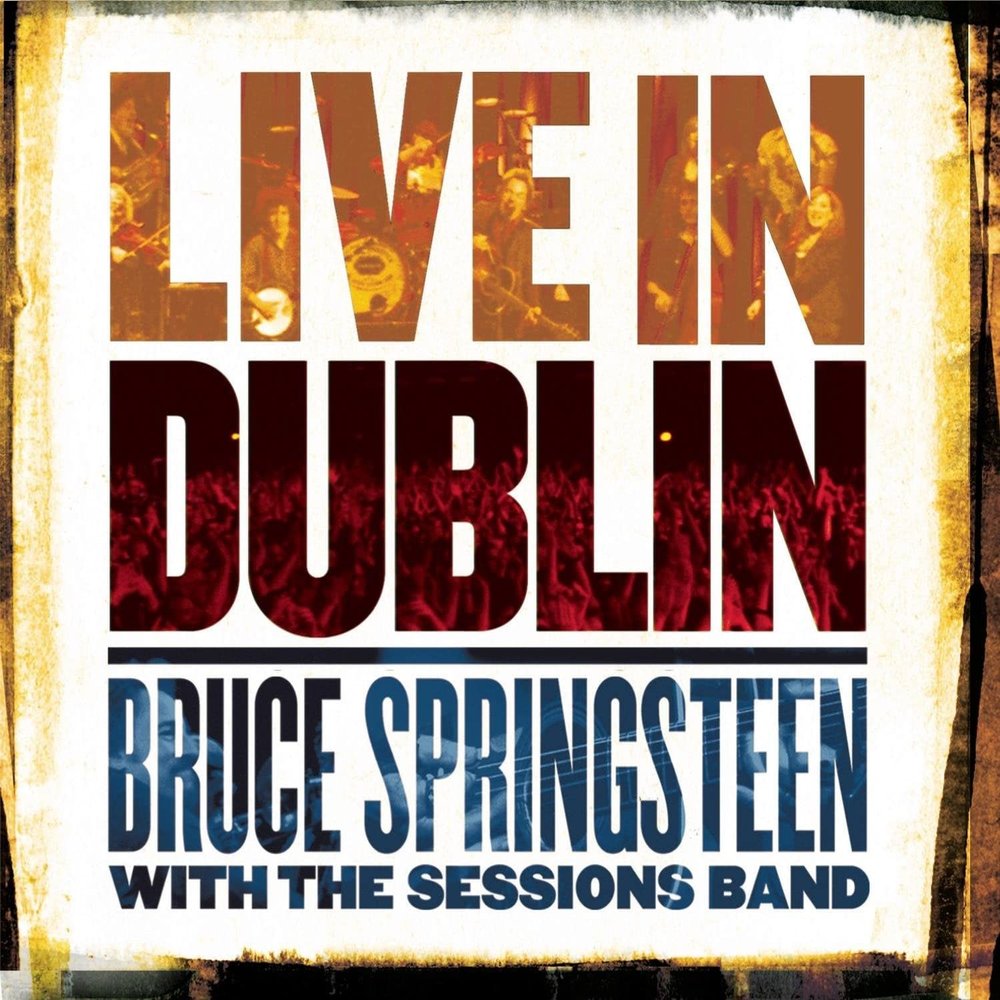 Live in Dublin [Digipak] by The Sessions Band/Bruce Springsteen (CD, Jun-2007, 2 Discs, Columbia (USA))