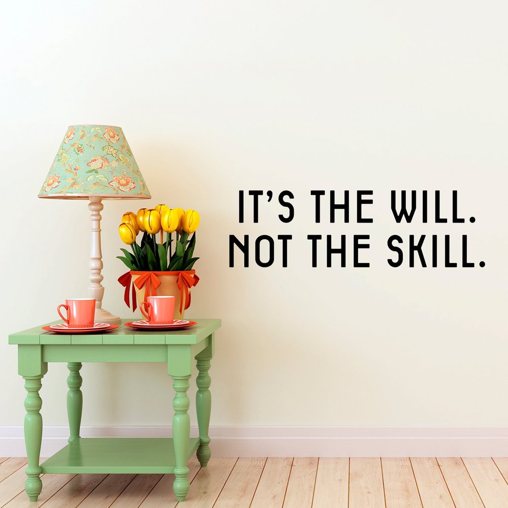 Vinyl Wall Art Decal - It's The Will Not The Skill - 12" x 40" - Motivational Inspirational Home Decor - Bedroom Living Room Gym Office Decor - Trendy Wall Art Positive Quotes