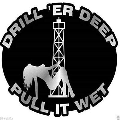 MFX Design Drill 'Er Deep Pull It Wet Hard Hat Sticker Decal Helmet Sticker Decal Oval Sticker Decal Vinyl - Made in USA 2.5 in. x 2 in. Round