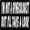 MFX Design I'm Not A Gynecologist But I'll Take A Look Helmet Sticker Decal Hard Hat Sticker Decal Vinyl - Made in USA 3.5 in. x 1 in. view 1