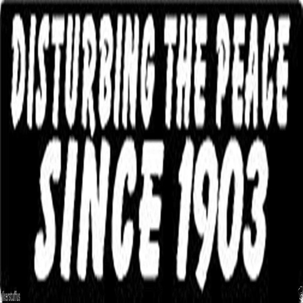 MFX Design Disturbing The Peace Since 1903 Helmet Sticker Decal Hard Hat Sticker Decal Laptop Sticker Decal Toolbox Sticker Decal Vinyl - Made in USA 3 in. x 1 in.