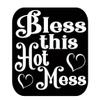 Bless This Hot Mess TP012 vinyl 6" Decal Sticker pregnant baby on board mom motherhood view 1