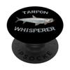 Tarpon Whisperer | Tarpon Fishing PopSockets PopGrip: Swappable Grip for Phones & Tablets view 1