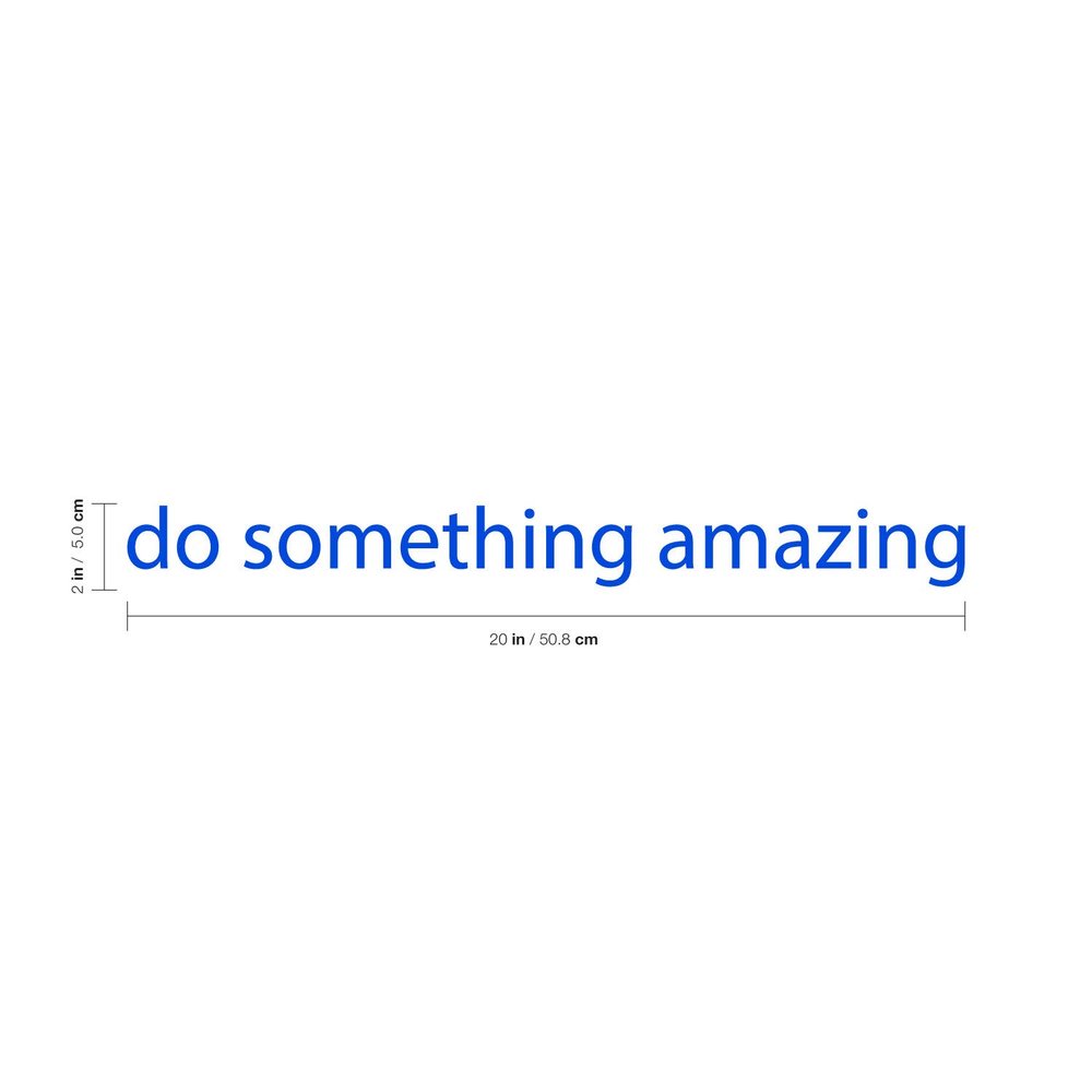 Do Something Amazing Wall Art Decal /1.5" x 18" Decoration Vinyl Sticker (Blue)