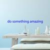 Do Something Amazing Wall Art Decal /1.5" x 18" Decoration Vinyl Sticker (Blue) view 3