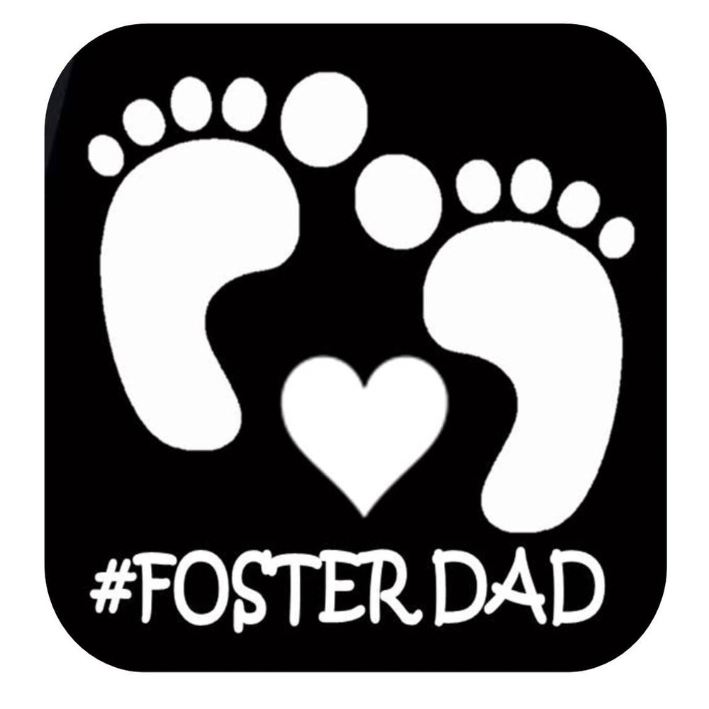 Foster Dad Baby Feet Sticker TP 404 Vinyl 6" Decal Adoption Adopt Parent mom