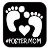 Foster Mom Baby Feet Sticker TP 403 Vinyl 6" Decal Adoption Adopt Parent view 1