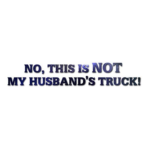 Not My Husbands Truck - Vinyl Decal Sticker - 9" x 1.5" - Galaxy