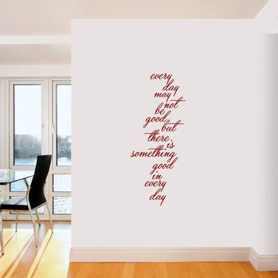 Sweetums Signatures - Wall Decal for Bedroom, Hallway, Kitchen - Every Day May Not Be Good, But There is Something Good in Every Day Sticker | 20 Wide x 48 Tall | Cranberry | Pick Your Color & Size