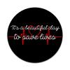 2X Sticker Set - It's A Beautiful Day to Save Lives - for Phone Grip Stent Cell Phones Tablets (Stickers Only) view 1