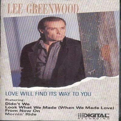 LEE GREENWOOD: Love Will Find Its Way To You -19666 Cassette Tape
