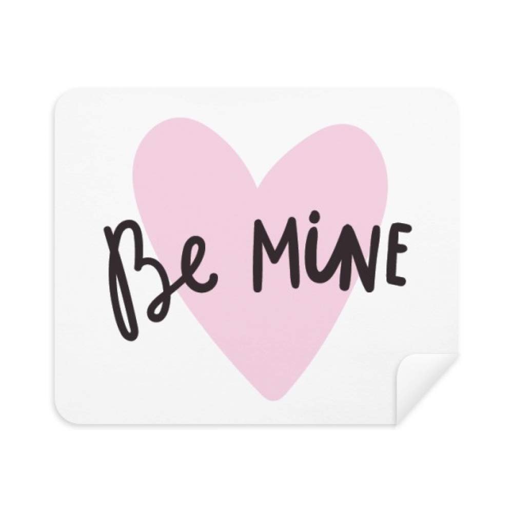 Be Mine Pink Quote Handwrite Cleaning Cloth Screen Cleaner 2pcs Suede Fabric