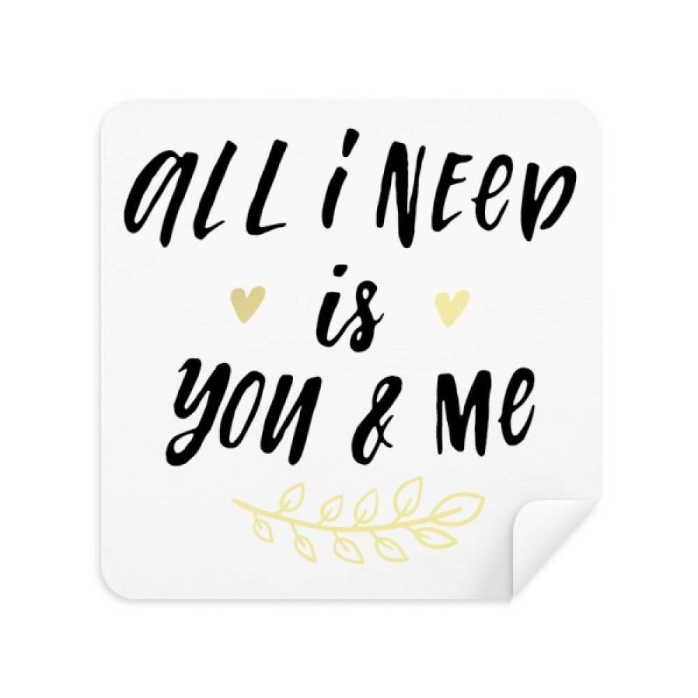 All I Need is You and Me Quote Cleaning Cloth Screen Cleaner Suede Fabric 2pcs