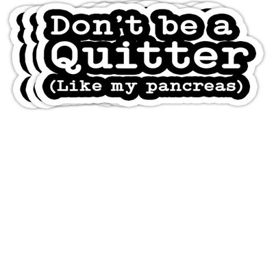 Chilli Purple Don't Be A Quitter Funny Type 1 Diabetes T1D Diabetic Gift Decorations - 4x3 Vinyl Stickers, Laptop Decal, Water Bottle Sticker (Set of 3)