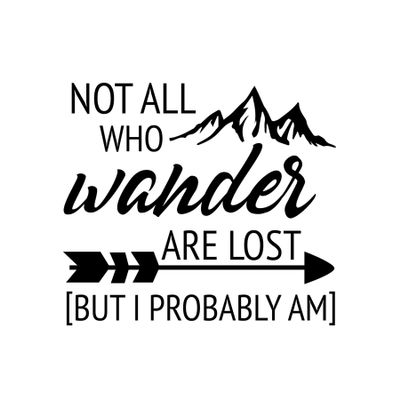 Not All Who Wander are Lost But I Probably Am Funny NOK Decal Vinyl Sticker |Cars Trucks Walls Laptop | Black | 5.5 x 5.0 in |NOK2303