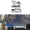Not All Who Wander are Lost But I Probably Am Funny NOK Decal Vinyl Sticker |Cars Trucks Walls Laptop | Black | 5.5 x 5.0 in |NOK2303 view 4